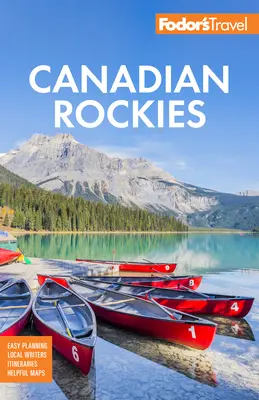 Fodor's Canadian Rockies: S národnými parkami Calgary, Banff a Jasper - Fodor's Canadian Rockies: With Calgary, Banff, and Jasper National Parks