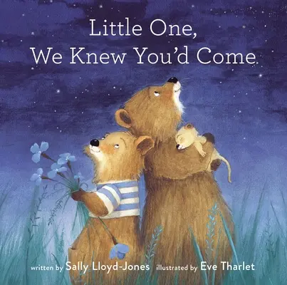 Malý, vedeli sme, že prídeš - Little One, We Knew You'd Come