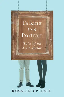 Rozprávanie s portrétom: Príbehy kurátora umenia - Talking to a Portrait: Tales of an Art Curator