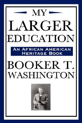 Moje väčšie vzdelanie (kniha o afroamerickom dedičstve) - My Larger Education (an African American Heritage Book)