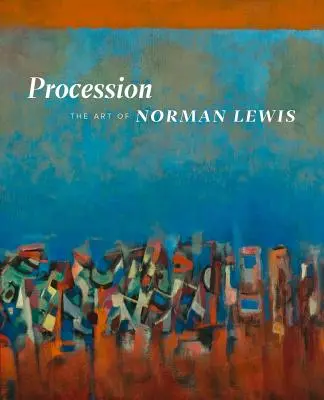 Procesia: Umenie Normana Lewisa - Procession: The Art of Norman Lewis
