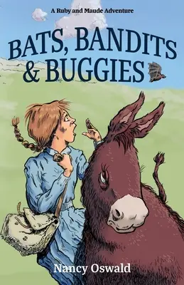 Netopiere, banditi a buginy: Dobrodružstvá Ruby a Maude Kniha 4 - Bats, Bandits & Buggies: Ruby and Maude Adventure Book 4