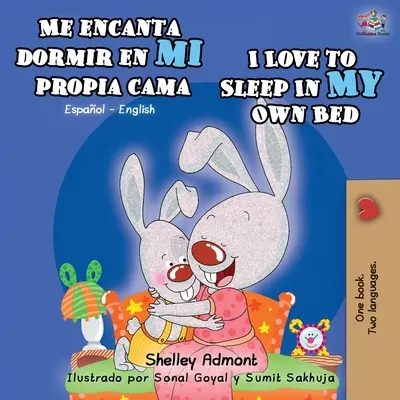 Me encanta dormir en mi propia cama Rád spím vo vlastnej posteli: španielsko-anglická dvojjazyčná kniha - Me encanta dormir en mi propia cama I Love to Sleep in My Own Bed: Spanish English Bilingual Book