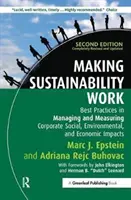 Making Sustainability Work: Best Practices in Managing and Measuring Corporate Social, Environmental and Economic Impacts (Aby udržateľnosť fungovala: osvedčené postupy riadenia a merania sociálnych, environmentálnych a ekonomických vplyvov podnikov) - Making Sustainability Work: Best Practices in Managing and Measuring Corporate Social, Environmental and Economic Impacts