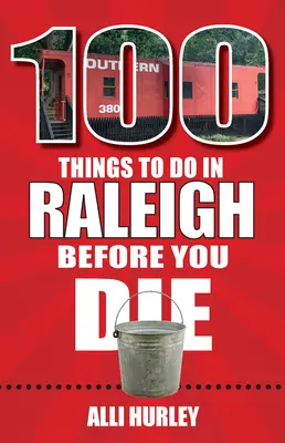 100 vecí, ktoré treba urobiť v Raleighu, kým zomriete - 100 Things to Do in Raleigh Before You Die
