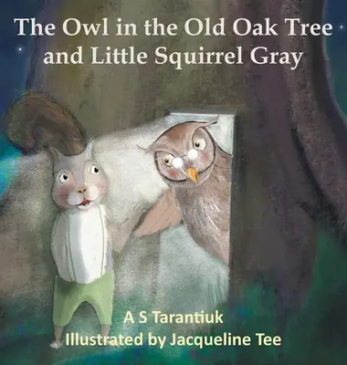 Sova v starom dube a veverička Gray - The Owl in the Old Oak Tree and Little Squirrel Gray