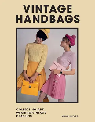 Vintage kabelky: Zberateľstvo a nosenie dizajnérskej klasiky - Vintage Handbags: Collecting and Wearing Designer Classics