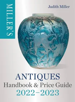Millerova príručka starožitností a cenový sprievodca 2022-2023 - Miller's Antiques Handbook & Price Guide 2022-2023