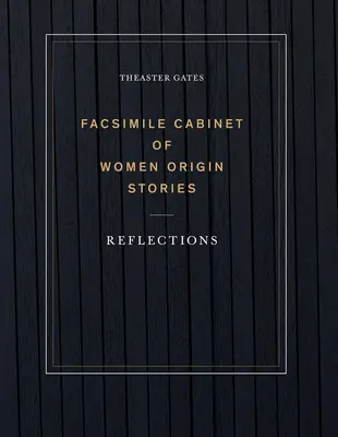 Theaster Gates: Príbehy o pôvode žien: faksimile kabinetu: Úvahy - Theaster Gates: Facsimile Cabinet of Women Origin Stories: Reflections