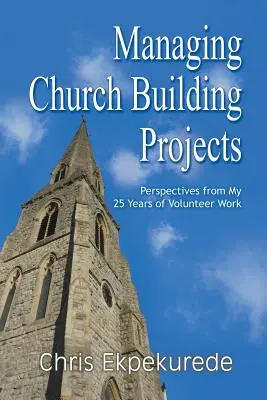 Riadenie projektov cirkevných budov: Pohľad na 25 rokov dobrovoľníckej práce - Managing Church Building Projects: Perspectives from My 25 Years of Volunteer Work