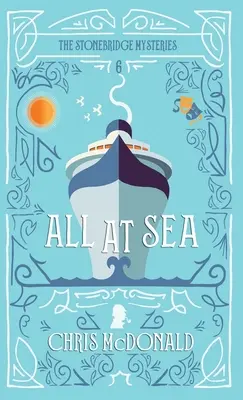 Všetko na mori: Moderná útulná záhada s klasickou kriminálnou atmosférou - All at Sea: A modern cosy mystery with a classic crime feel