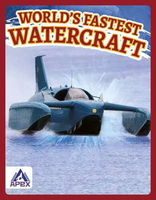 Najrýchlejšie vodné plavidlá na svete - World's Fastest Watercraft