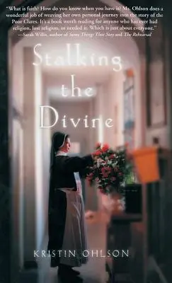 Stalking the Divine: Rozjímanie o viere s klariskami - Stalking the Divine: Contemplating Faith with the Poor Clares