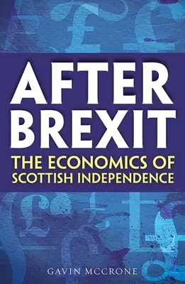 Po brexite: Ekonomika škótskej nezávislosti - After Brexit: The Economics of Scottish Independence