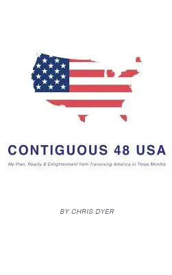 Priľahlých 48 USA: Môj plán, realita a osvietenie z cesty po Amerike za tri mesiace - Contiguous 48 USA: My Plan, Reality & Enlightenment from Traversing America in Three Months
