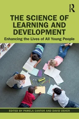 Veda o učení a vývoji: Zlepšenie života všetkých mladých ľudí - The Science of Learning and Development: Enhancing the Lives of All Young People