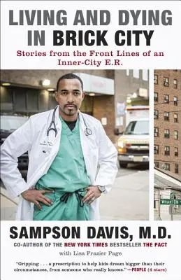 Žiť a umierať v tehlovom meste: Príbehy z prvej línie pohotovosti v centre mesta - Living and Dying in Brick City: Stories from the Front Lines of an Inner-City E.R.