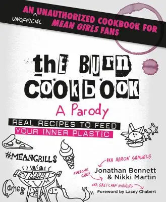 Kuchárska kniha Burn: Neoficiálna neautorizovaná kuchárska kniha pre fanúšikov Mean Girls - The Burn Cookbook: An Unofficial Unauthorized Cookbook for Mean Girls Fans