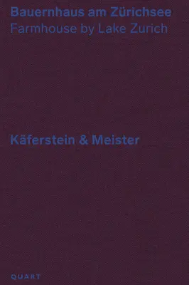 Bauernhaus Am Zrichsee: Statok pri Zürišskom jazere - Kferstein & Meister - Bauernhaus Am Zrichsee: Farmhouse by Lake Zurich - Kferstein & Meister