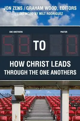 58 na 0: Ako Kristus vedie cez druhých - 58 to 0: How Christ Leads Through the One Anothers