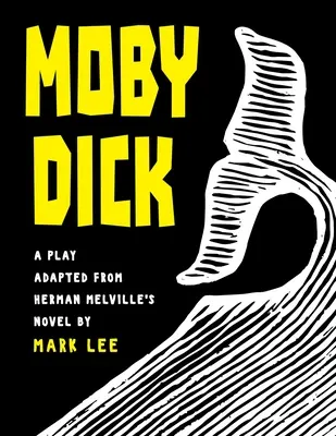 Moby Dick: Hra podľa románu Hermana Melvilla - Moby Dick: A Play Adapted from Herman Melville's Novel