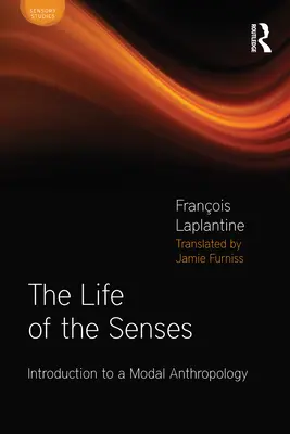 Život zmyslov - Úvod do modálnej antropológie - Life of the Senses - Introduction to a Modal Anthropology