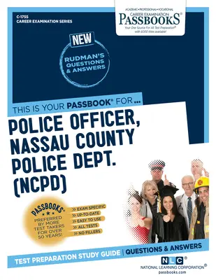 Policajný dôstojník, policajné oddelenie okresu Nassau (Ncpd) (C-1755): Študijná príručka k preukazom zväzok 1755 - Police Officer, Nassau County Police Dept. (Ncpd) (C-1755): Passbooks Study Guidevolume 1755