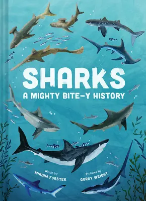 Žraloky: A Mighty Bite-Y History - Sharks: A Mighty Bite-Y History