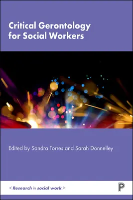 Kritická gerontológia pre sociálnych pracovníkov - Critical Gerontology for Social Workers