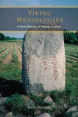 Viking Mediologies: Nové dejiny skaldskej poetiky - Viking Mediologies: A New History of Skaldic Poetics