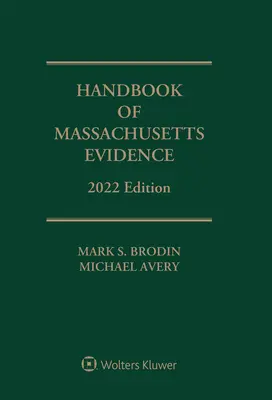 Príručka o dôkazoch z Massachusetts: vydanie na rok 2022 - Handbook of Massachusetts Evidence: 2022 Edition
