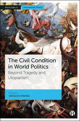 Občiansky stav vo svetovej politike: Vychádzajte z toho, čo je pre vás dôležité. 2. Politická politika: Za hranicami tragédie a utopizmu - The Civil Condition in World Politics: Beyond Tragedy and Utopianism