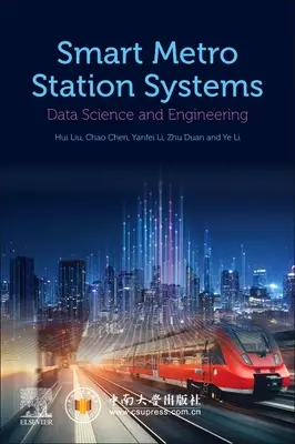 Systémy inteligentných staníc metra: Veda o údajoch a inžinierstvo - Smart Metro Station Systems: Data Science and Engineering