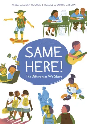 Tu je to isté! Rozdiely, ktoré zdieľame - Same Here!: The Differences We Share