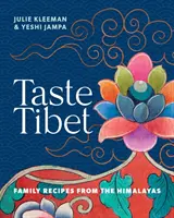 Ochutnajte Tibet - Rodinné recepty z Himalájí - Taste Tibet - Family recipes from the Himalayas