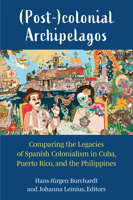 (Post)koloniálne súostrovia: porovnanie dedičstva španielskeho kolonializmu na Kube, Portoriku a Filipínach - (Post-)Colonial Archipelagos: Comparing the Legacies of Spanish Colonialism in Cuba, Puerto Rico, and the Philippines