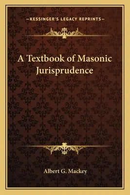 Učebnica slobodomurárskeho práva - A Textbook of Masonic Jurisprudence