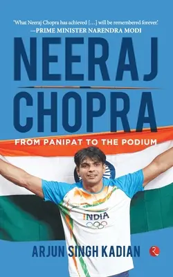Neeraj Chopra: Z Panipatu na pódium: Z Panipatu na pódium - Neeraj Chopra: From Panipat to the Podium: From Panipat to the Podium