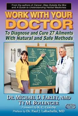 Spolupráca s lekárom pri diagnostike a liečbe 27 ochorení pomocou prírodných a bezpečných metód - Work with Your Doctor to Diagnose and Cure 27 Ailments with Natural and Safe Methods