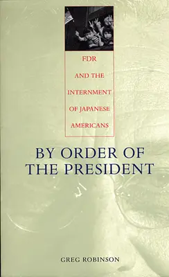 Na príkaz prezidenta: FDR a internácia japonských Američanov - By Order of the President: FDR and the Internment of Japanese Americans