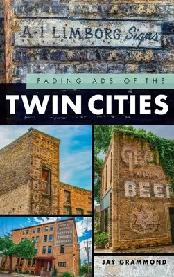Blednúce reklamy Twin Cities - Fading Ads of the Twin Cities
