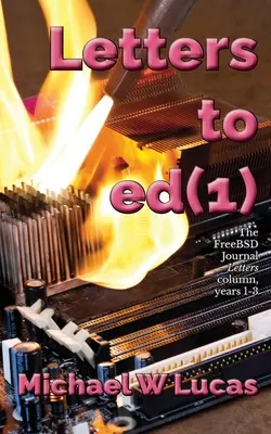 Listy pre ed(1): Stĺpec listov v časopise FreeBSD Journal, roky 1-3 - Letters to ed(1): The FreeBSD Journal Letters column, years 1-3