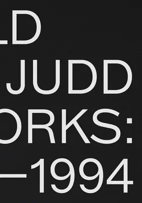 Donald Judd: Umelecké diela 1970-1994 - Donald Judd: Artworks 1970-1994