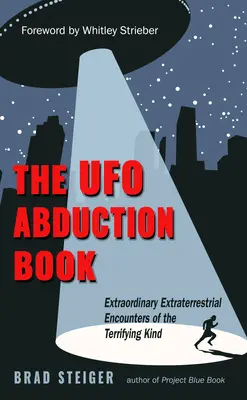 Kniha o únosoch do UFO: Mimoriadne mimozemské stretnutia desivého druhu: Kniha únosov z oblakov - The UFO Abduction Book: Extraordinary Extraterrestrial Encounters of the Terrifying Kind