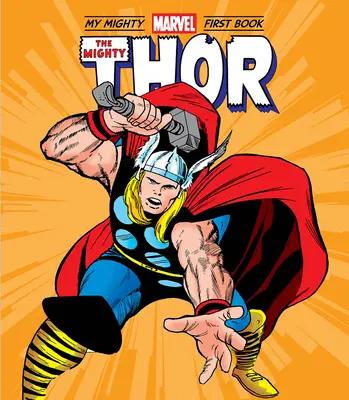 Mocný Thor: Moja prvá kniha o mocnom Marvelovi - The Mighty Thor: My Mighty Marvel First Book