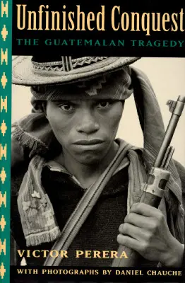 Nedokončené dobývanie: Guatemalská tragédia - Unfinished Conquest: The Guatemalan Tragedy
