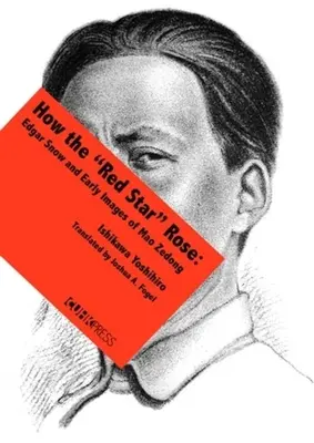 Ako vyšla „červená hviezda“: Edgar Snow a prvé obrazy Mao Ce-tunga“ - How the Red Star
