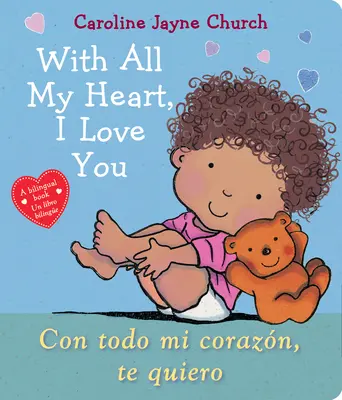 Z celého srdca ťa milujem / Con Todo Mi Corazn, Te Quiero - With All My Heart, I Love You / Con Todo Mi Corazn, Te Quiero