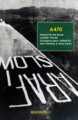 A470: Básne na cestu/ Cerddi'r Ffordd - A470: Poems for the Road/ Cerddi'r Ffordd
