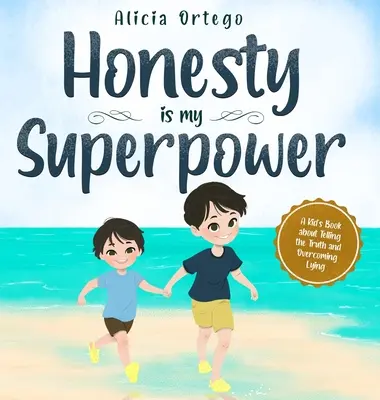 Úprimnosť je moja superschopnosť: Detská kniha o hovorení pravdy a prekonávaní lži - Honesty is my Superpower: A Kid's Book about Telling the Truth and Overcoming Lying